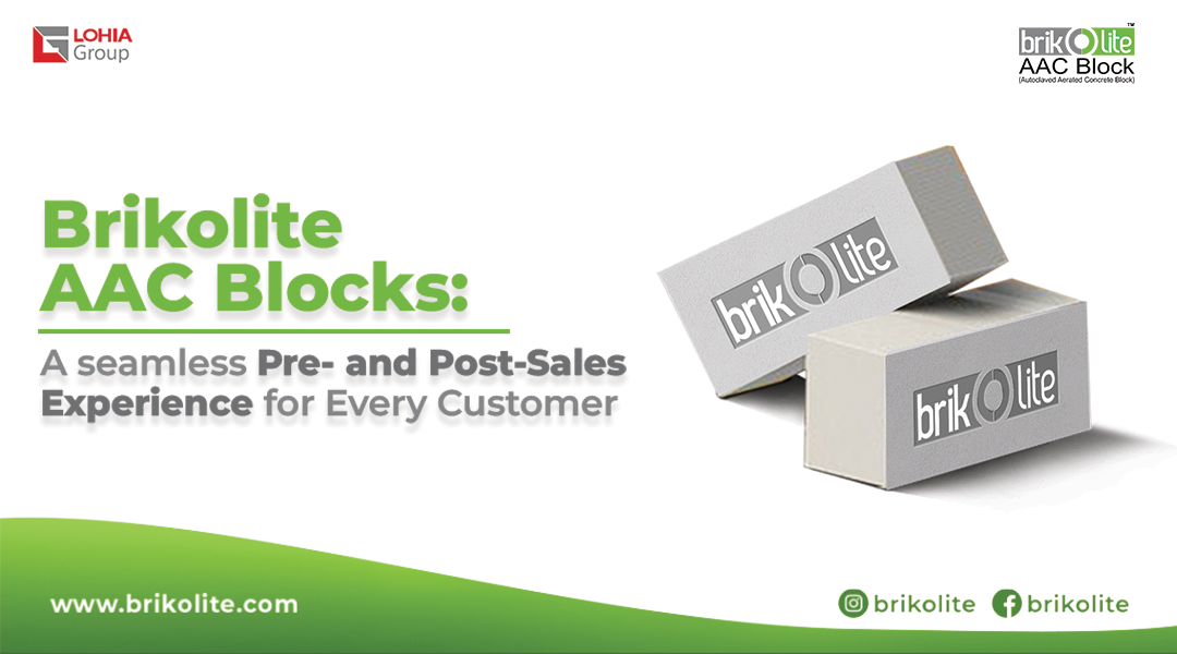 Brikolite AAC Blocks: A Seamless Pre- and Post-Sales Experience for Every Customer